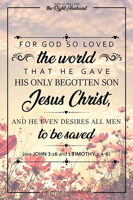 Heavenly Father, the Maker of my heart, thank You for already knowing my thoughts and plans of looking for the right husband. As I lay all these plans to You, I don&rsquo;t have to worry or be afraid of anything going wrong. As my heart opens up to a man after Your heart, our marriage is already in Your hands. Thank You, God, for giving me a wonderful husband at just the right time, and we will serve You together in Christ Jesus. May You be glorified in my marriage, in Jesus&rsquo; name. Amen.