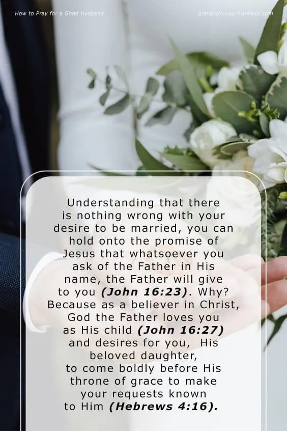Heavenly Father, thank You for loving me and making me Your daughter through Christ Jesus (John 16:27). Even though You already know all my wants and needs (Matthew 6:8), it&rsquo;s awesome that You invite me, Your beloved daughter, to come before You, the Creator of the universe, to make my needs known to You (Hebrews 4:16) and to tell you the desires of my heart (Psalm 37:4).