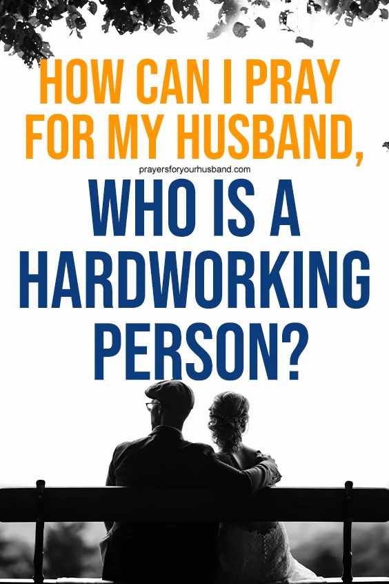 How Do I Support My Husband Who Is Hardworking