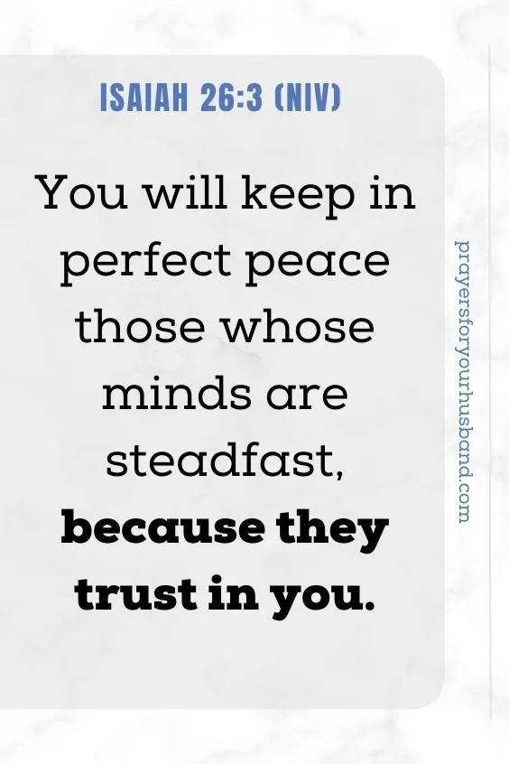 You will keep in perfect peace those whose minds are steadfast, because they trust in you.