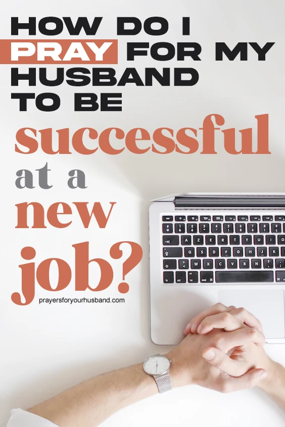 How do I pray for my husband to be successful at work?