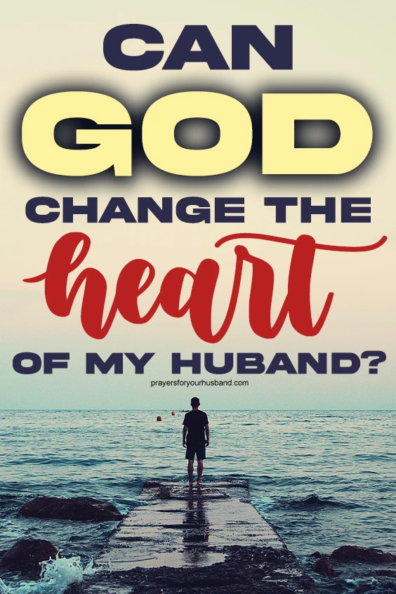 How to Pray for Your Husband to Change