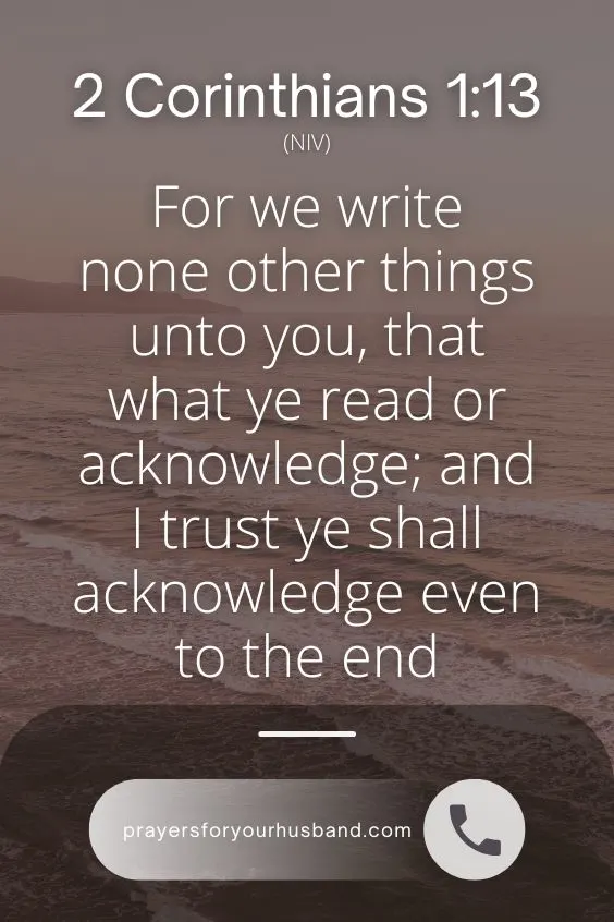 For we write none other things unto you, that what ye read or acknowledge; and I trust ye shall acknowledge even to the end; 