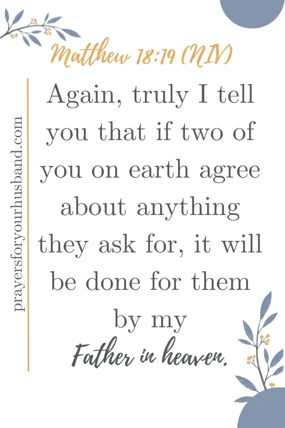 &ldquo;Again, truly I tell you that if two of you on earth agree about anything they ask for, it will be done for them by my Father in heaven. 