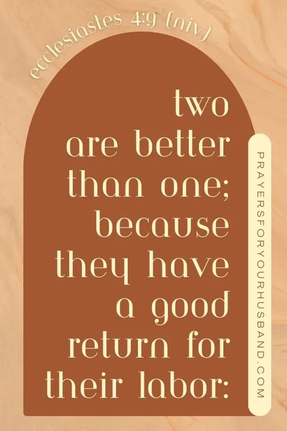 Prayer for a Husband in Midlife Crisis Two are better than one, because they have a good return for their labor: