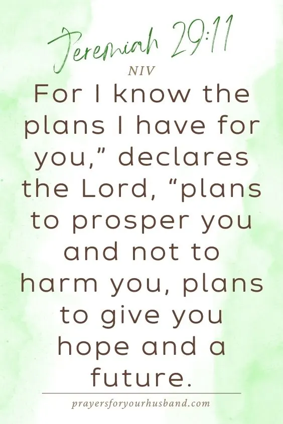 For I know the plans I have for you,&rdquo; declares the LORD, &ldquo;plans to prosper you and not to harm you, plans to give you hope and a future. Jeremiah 29:11 NIV