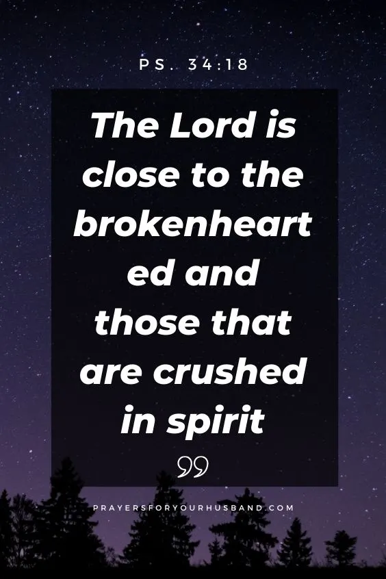The Lord is close to the brokenhearted and those that are crushed in spirit. 5 Prayers For Women Abused by Their Husbands