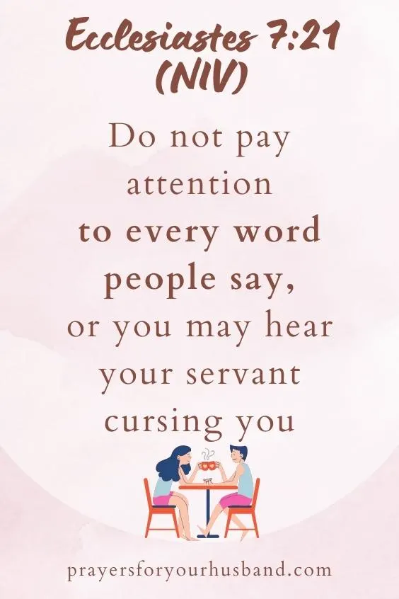 Do not pay attention to every word people say, or you may hear your servant cursing you