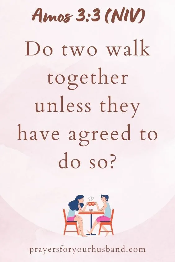Do two walk together unless they have agreed to do so?