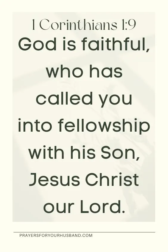 God is faithful, who has called you into fellowship with his Son, Jesus Christ our Lord.