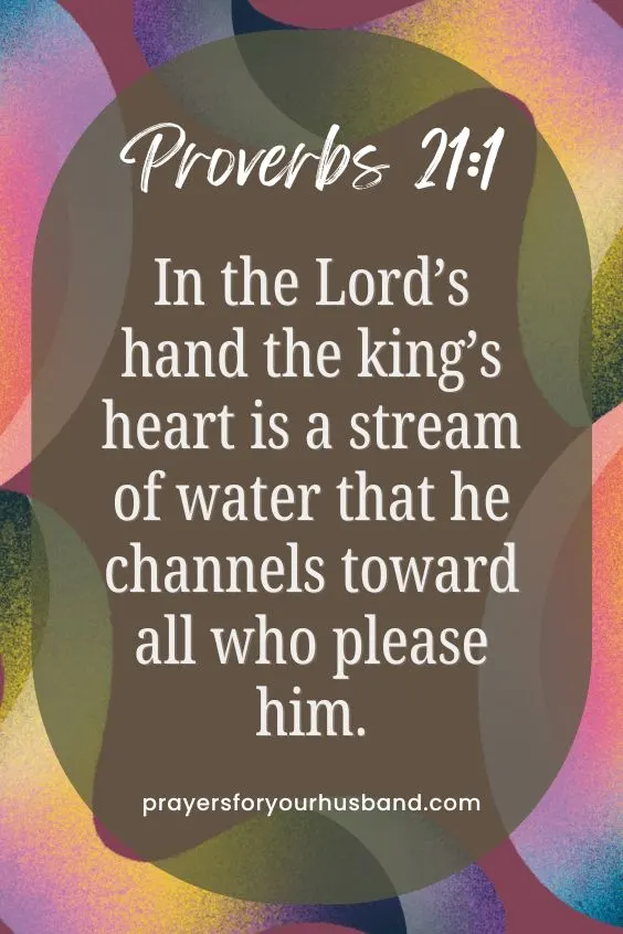 In the LORD&rsquo;s hand the king&rsquo;s heart is a stream of water that he channels toward all who please him. Proverbs 21:1
