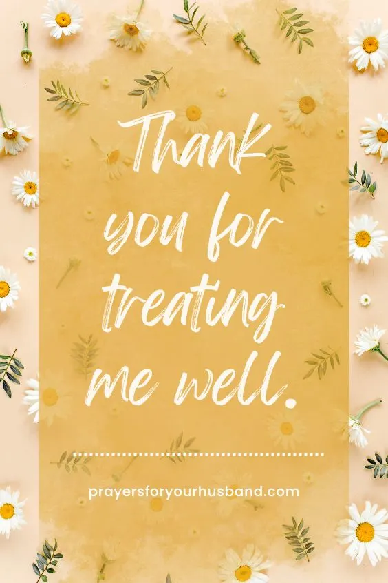 Thank you for treating me well.