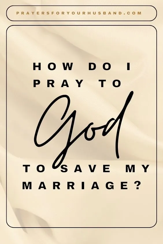 How to Pray for a Husband Who Wants a Divorce