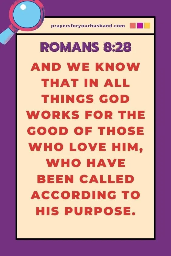 And we know that in all things God works for the good of those who love him, who have been called according to his purpose.