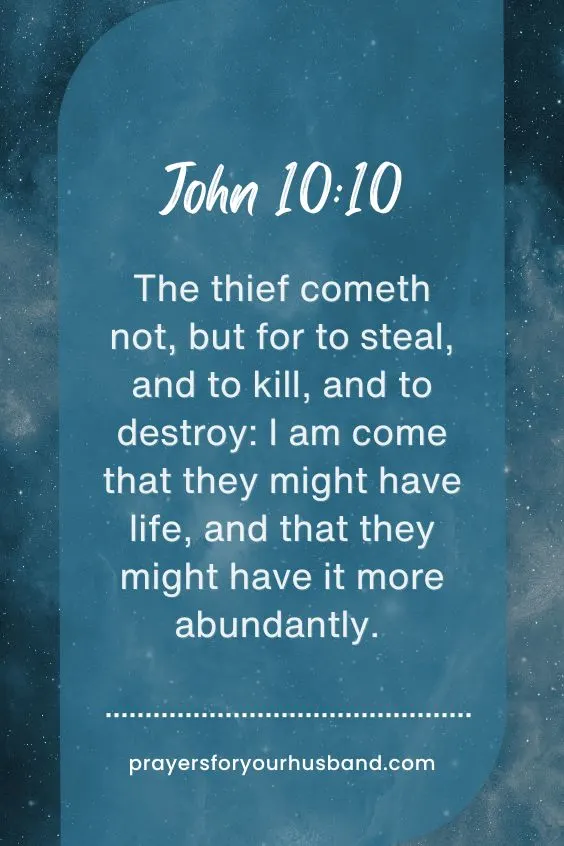 The thief cometh not, but for to steal, and to kill, and to destroy: I am come that they might have life, and that they might have it more abundantly. John 10:10. How Can I Bless and Pray Over my Husband?