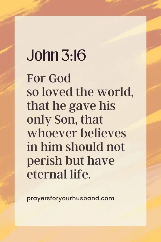 For God so loved the world,[a] that he gave his only Son, that whoever believes in him should not perish but have eternal life.