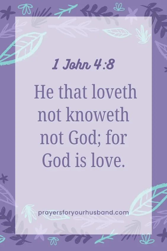 He that loveth not knoweth not God; for God is love. 1 John 4:8