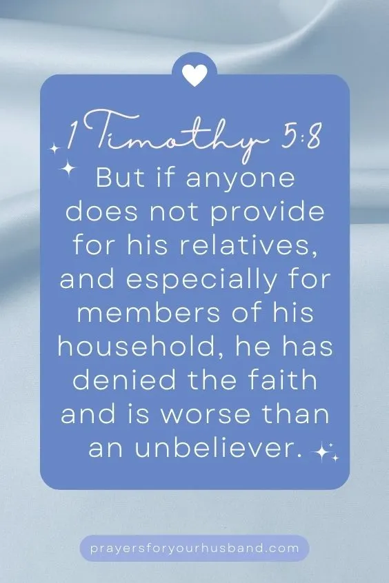 But if anyone does not provide for his relatives, and especially for members of his household, he has denied the faith and is worse than an unbeliever. 1 Timothy 5:8