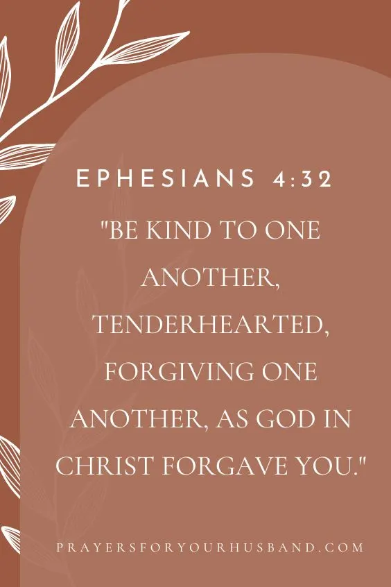 Be kind to one another, tenderhearted, forgiving one another, as God in Christ forgave you. Ephesians 4:32 (ESV)