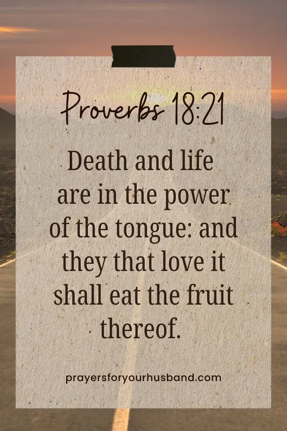 Death and life are in the power of the tongue: and they that love it shall eat the fruit thereof. Prov. 18:21