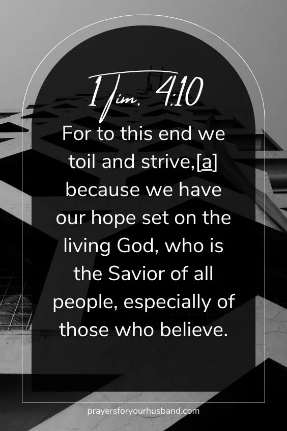 For to this end we toil and strive,[a] because we have our hope set on the living God, who is the Savior of all people, especially of those who believe.