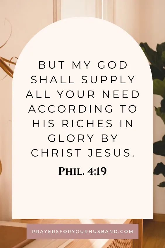 But my God shall supply all your need according to his riches in glory by Christ Jesus. Phil. 4:19