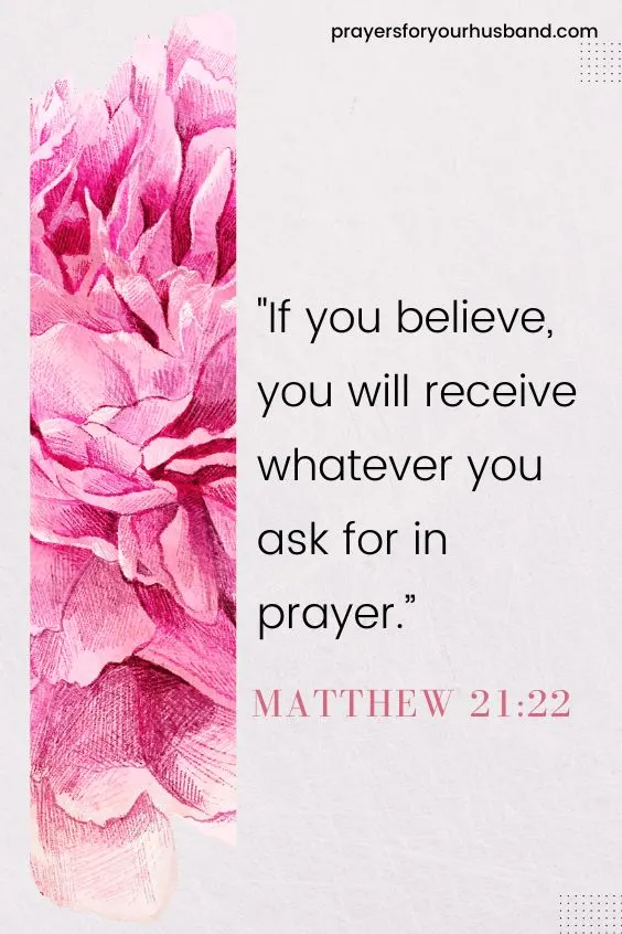 If you believe, you will receive whatever you ask for in prayer.