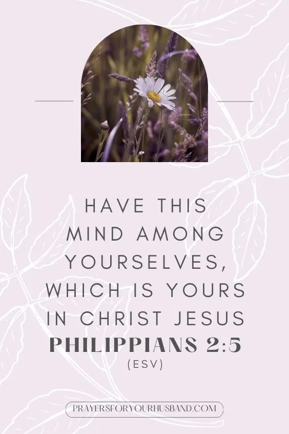 Have this mind among yourselves, which is yours in Christ Jesus Philippians 2:5 (ESV)