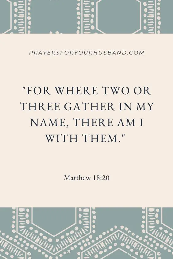 For where two or three gather in my name, there am I with them." (Matthew 18:20) 