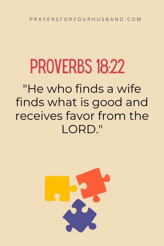He who finds a wife finds what is good and receives favor from the LORD.