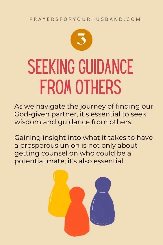 Seeking Guidance from OthersAs we navigate the journey of finding our God-given partner, it's essential to seek wisdom and guidance from others. Gaining insight into what it takes to have a prosperous union is not only about getting counsel on who could be a potential mate; it's also essential.