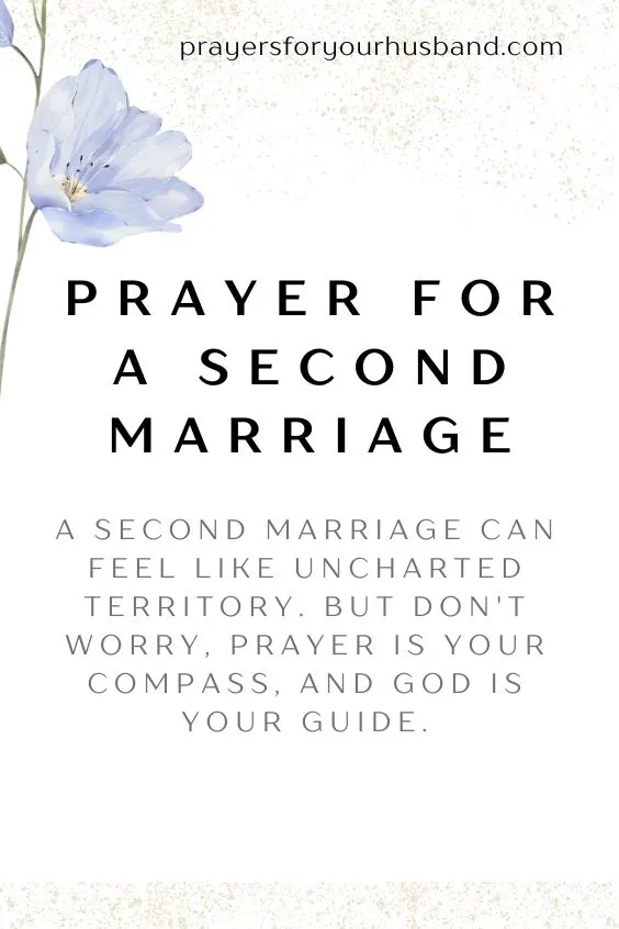 Prayer for a Second MarriageA second marriage can feel like uncharted territory. But don't worry, prayer is your compass, and God is your guide