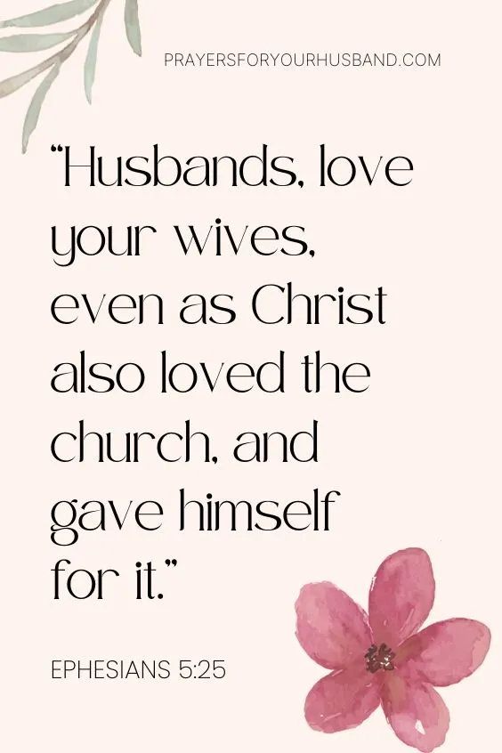 Husbands, love your wives, even as Christ also loved the church, and gave himself for it;