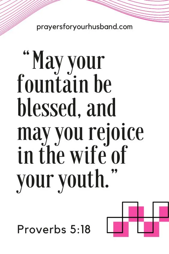 May your fountain be blessed, and may you rejoice in the wife of your youth