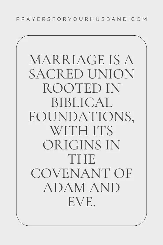 Marriage is a sacred union rooted in biblical foundations, with its origins in the covenant of Adam and Eve.