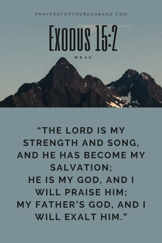 Exodus 15:2 NKJVThe Lord is my strength and song,
And He has become my salvation;
He is my God, and I will praise Him;
My father&rsquo;s God, and I will exalt Him.