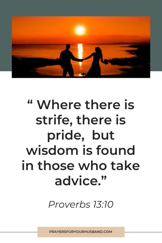 Where there is strife, there is pride, &nbsp; &nbsp; but wisdom is found in those who take advice