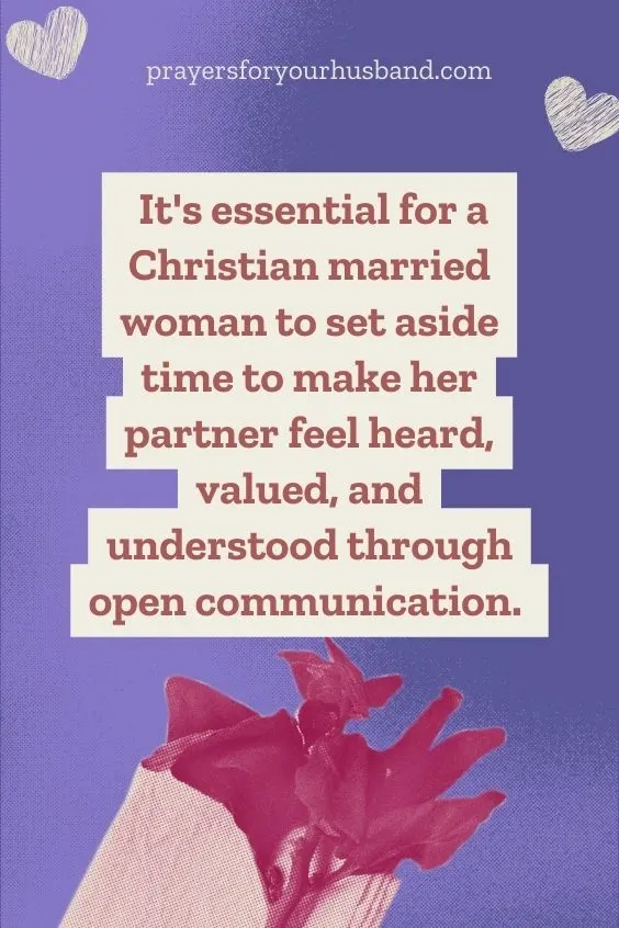 Building Trust And Intimacy In Your Relationship It's essential for a Christian married woman to set aside time to make her partner feel heard, valued, and understood through open communication.