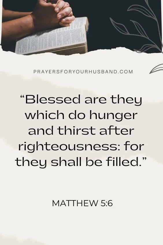 Covering Your Husband In Prayer; Seeking Wisdom For Him lessed are they which do hunger and thirst after righteousness: for they shall be filled.
