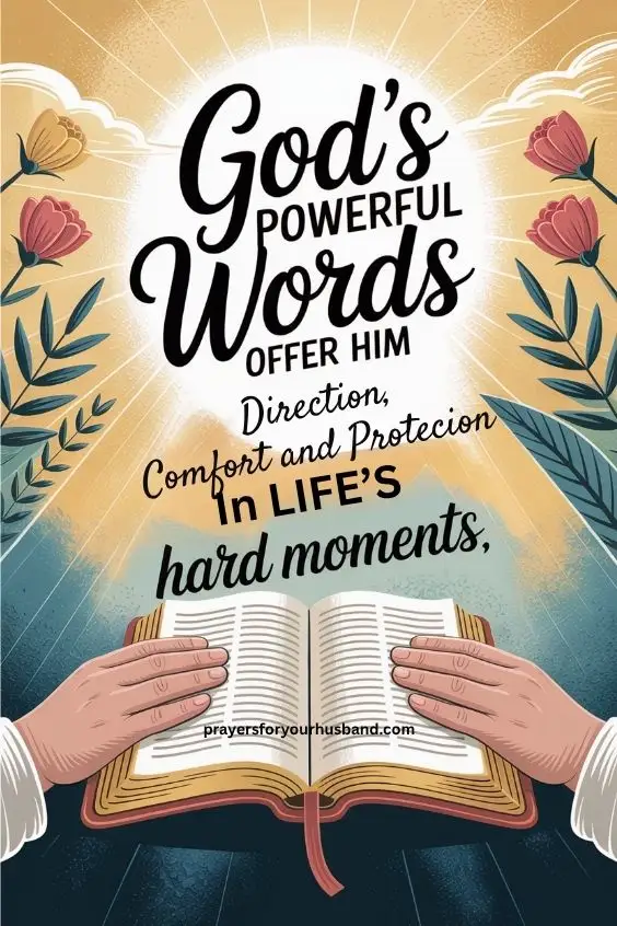 Powerful Prayers For Your Husband's Healing God's powerful words offer him direction, comfort and protection in life's hard moments.
